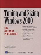 Tuning and Sizing Windows 2000 for Maximum Performance cover