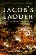 Jacob's Ladder A Story of Virginia During the War cover