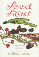 Food Fight: Poets Join the Fight Against Hunger with Poems about Their Favorite Foods cover