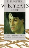 W.B. Yeats A Life  The Apprentice Mage 1865-1914 (volume1) cover
