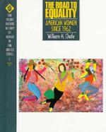 The Road to Equality American Women Since 1962 (volume10) cover