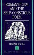 Romanticism and the Self-Conscious Poem cover