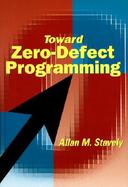 Toward Zero-Defect Programming cover