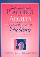 Intervention Planning for Adults with Communication Problems: A Guide for Clinical Practicum and Professional Practice cover