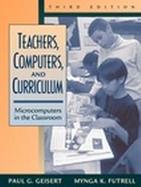 Teachers, Computers, and Curriculum Microcomputers in the Classroom cover