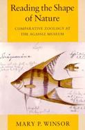 Reading the Shape of Nature Comparative Zoology at the Agassiz Museum cover