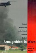 Armageddon in Waco Critical Perspectives on the Branch Davidian Conflict cover