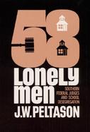 Fifty-Eight Lonely Men Southern Federal Judges and School Desegregation cover