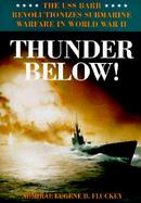Thunder Below! The Uss Barb Revolutionizes Submarine Warfare in World War II cover
