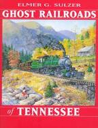 Ghost Railroads of Tennessee cover