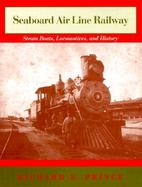 Seaboard Air Line Railway Steam Boats, Locomotives, and History cover
