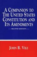 A Companion to the United States Constitution and Its Amendments cover