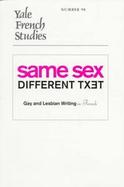 Same Sex/Different Text? Gay and Lesbian Writing in French cover