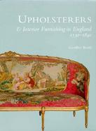 Upholsterers and Interior Furnishing in England 1530-1840 cover