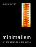 Minimalism: Art and Polemics in the Sixties cover