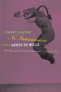 No Intermissions: The Life of Agnes de Mille cover