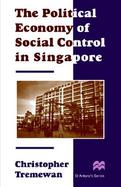 The Political Economy of Social Control in Singapore cover
