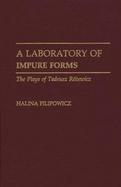 A Laboratory of Impure Forms: The Plays of Tadeusz Rozewicz cover