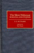 The Silent Holocaust Romania and Its Jews cover