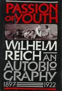 Passion of Youth: An Autobiography, 1897-1922 cover