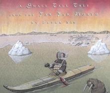 A Small Tall Tale from the Far Far North cover