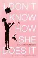 I Don't Know How She Does It: The Life of Kate Reddy, Working Mother cover