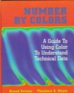 Number by Colors: A Guide to Using Color to Understand Technical Data cover