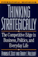 Thinking Strategically The Competitive Edge in Business, Politics and Everyday Life cover