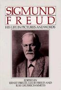 Sigmund Freud: His Life in Pictures and Words cover