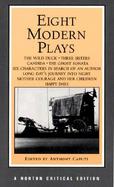 Eight Modern Plays: Authoritative Texts ... Backgrounds, and Criticism cover