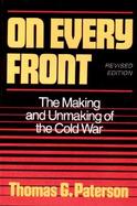 On Every Front The Making and Unmaking of the Cold War cover