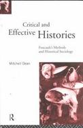 Critical and Effective Histories Foucault's Methods and Historical Sociology cover