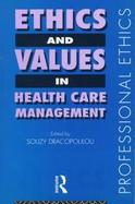 Ethics and Values in Health Care Management cover