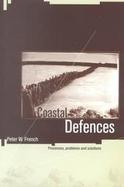 Coastal Defences Processes, Problems and Solutions cover