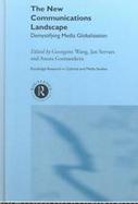 The New Communications Landscape: Demystifying Media Globalization cover
