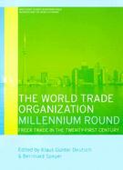 The World Trade Organization Millenium Round Freer Trade in the Twenty-First Century cover