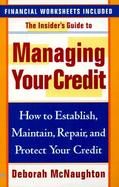 The Insider's Guide to Managing Your Credit cover