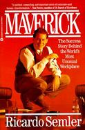 Maverick The Success Story Behind the World's Most Unusual Workplace cover