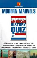 Moderen Marvels 101 Provocative, Challenging, and Mind-Blowing Questions on American Innovations, Inventions, and Great Ideas cover