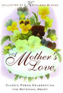 A Mother's Love Classic Poems Celebrating the Maternal Heart cover