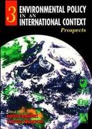 Environmental Policy in an International Context: Prospects for Environmental Change cover