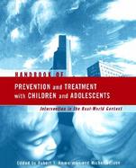 Handbook of Prevention and Treatment With Children and Adolescents Intervention in the Real World Context cover