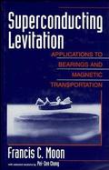 Superconducting Levitation: Applications to Bearing & Magnetic Transportation cover