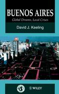 Buenos Aires: Global Dreams, Local Crises cover