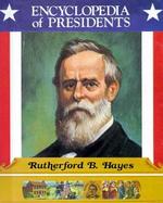 Rutherford B. Hayes: Nineteenth President of the United States cover