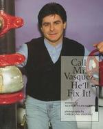 Call Mr. Vasquez, He'll Fix It! cover
