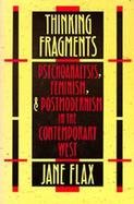 Thinking Fragments Psychoanalysis, Feminism, and Postmodernism in the Contemporary West cover