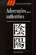 Adversaries and Authorities: Investigations Into Ancient Greek and Chinese Science cover