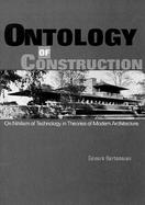 Ontology of Construction On Nihilism of Technology in Theories of Modern Architecture cover
