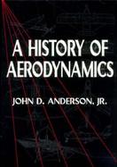A History of Aerodynamics And Its Impact on Flying Machines cover